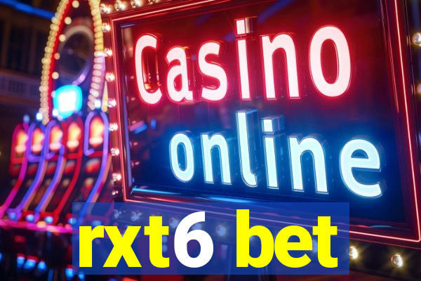 rxt6 bet